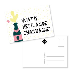 Postcard - Wat is het plan de champagne? byBean